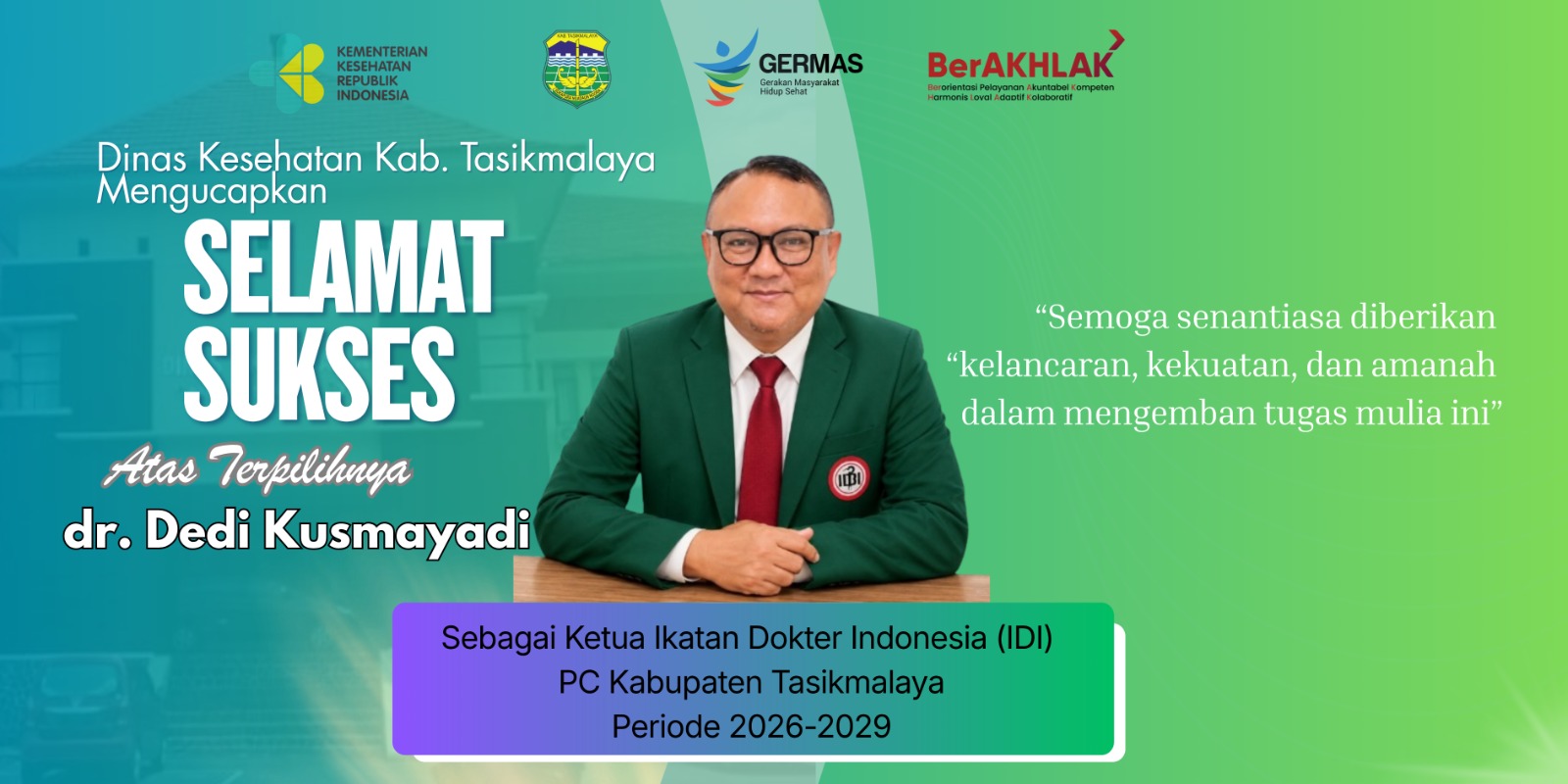 Selamat dan Sukses atas terpilihnya sebagai Ketua IDI Cabang Kabupaten Tasikmalaya